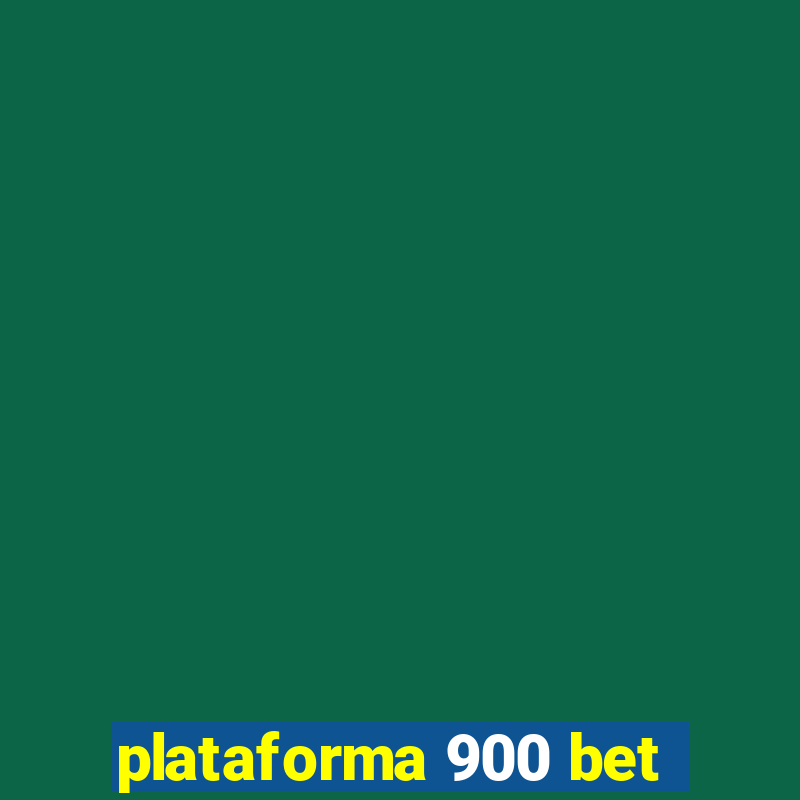 plataforma 900 bet